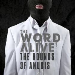 The Word Alive : The Hounds of Anubis